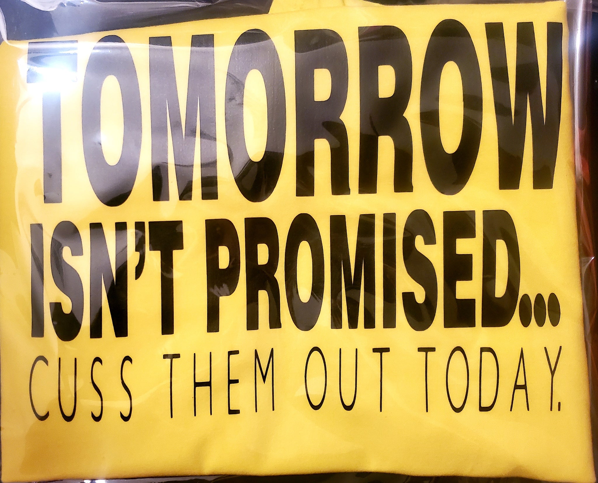 Tomorrow Isnt Promised Tee
