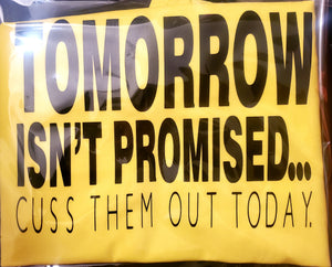 Tomorrow Isnt Promised Tee