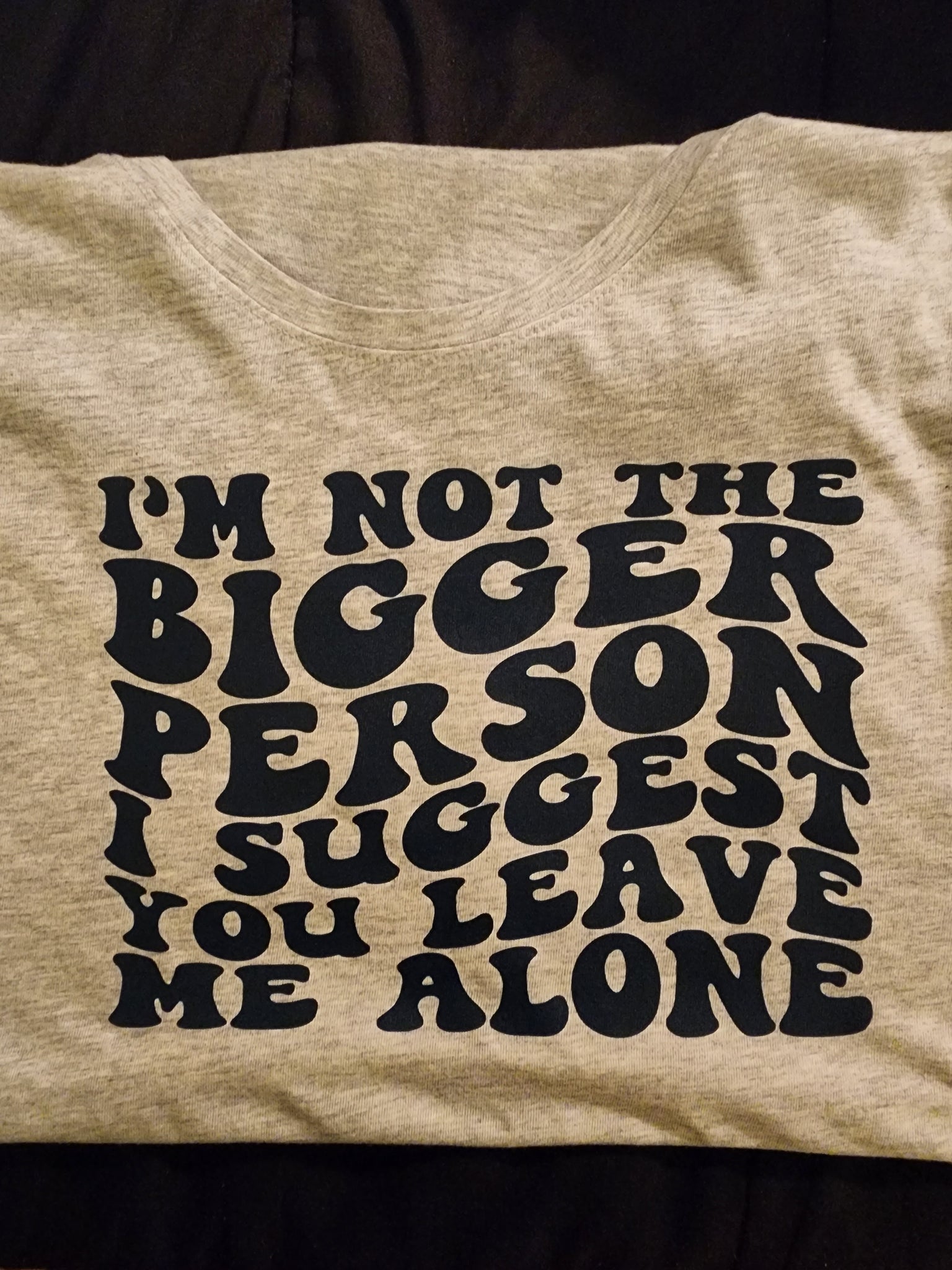I'm not the bigger person