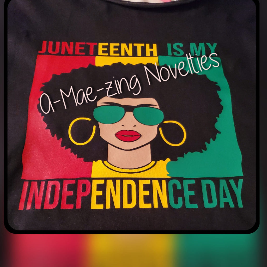 JUNETEENTH IS MY INDEPENDENCE TEE